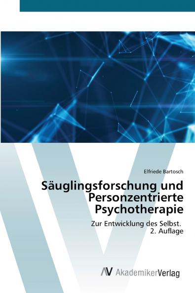 Säuglingsforschung und Personzentrierte Psychotherapie