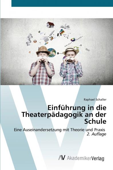 Einführung in die Theaterpädagogik an der Schule
