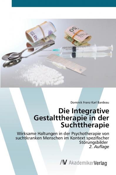 Die Integrative Gestalttherapie in der Suchttherapie