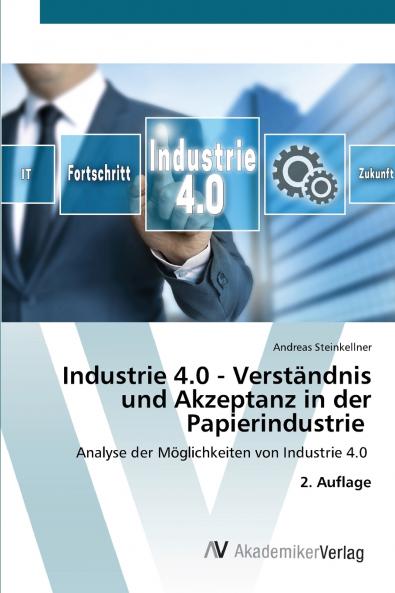Industrie 4.0 - Verständnis und Akzeptanz in der Papierindustrie