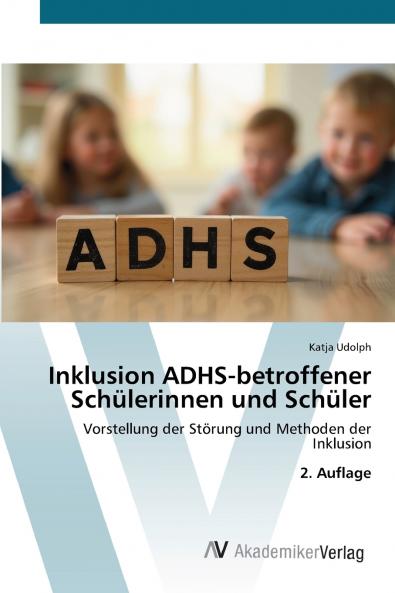 Inklusion ADHS-betroffener Schülerinnen und Schüler