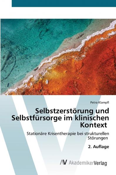 Selbstzerstörung und Selbstfürsorge im klinischen Kontext