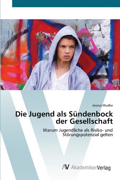 Die Jugend als Sündenbock der Gesellschaft