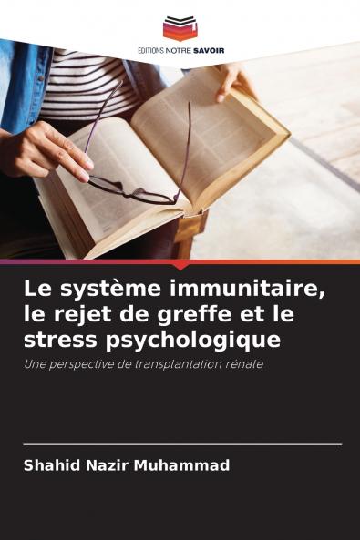 Le système immunitaire le rejet de greffe et le stress psychologique