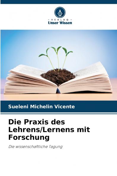 Die Praxis des Lehrens/Lernens mit Forschung