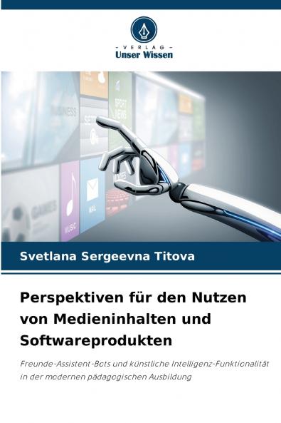 Perspektiven für den Nutzen von Medieninhalten und Softwareprodukten