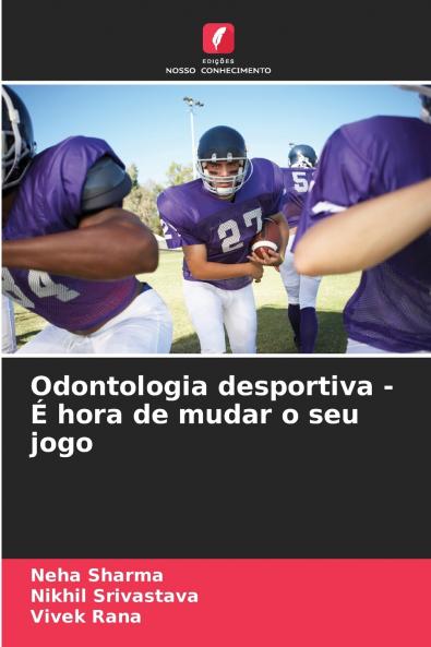 Odontologia desportiva - É hora de mudar o seu jogo