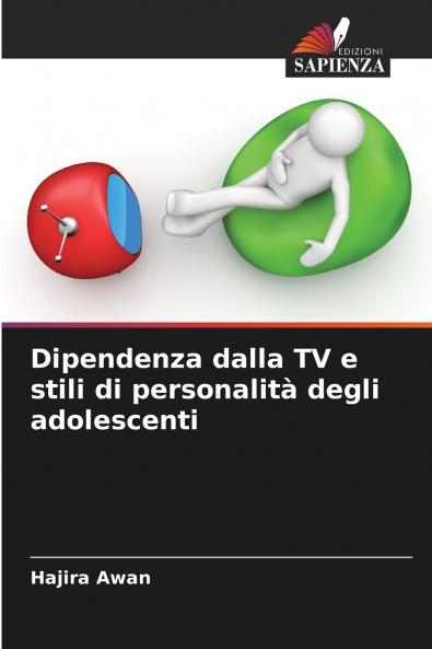Dipendenza dalla TV e stili di personalità degli adolescenti