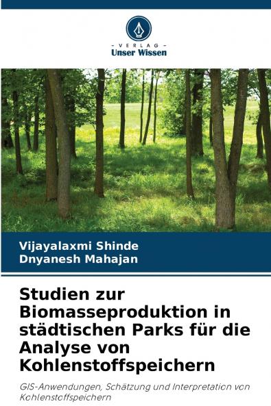 Studien zur Biomasseproduktion in städtischen Parks für die Analyse von Kohlenstoffspeichern