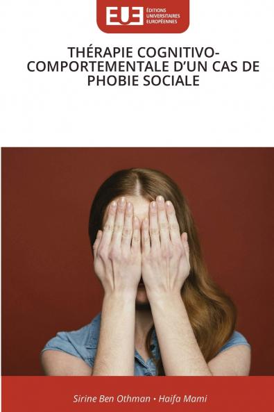 THÉRAPIE COGNITIVO-COMPORTEMENTALE D'UN CAS DE PHOBIE SOCIALE