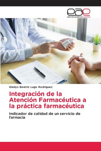 Integración de la Atención Farmacéutica a la práctica farmacéutica