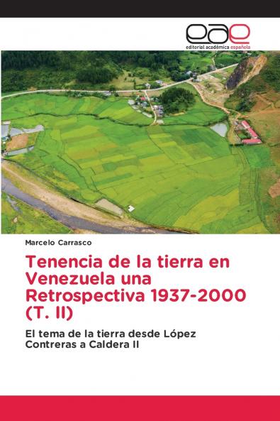 Tenencia de la tierra en Venezuela una Retrospectiva 1937-2000 (T. II)
