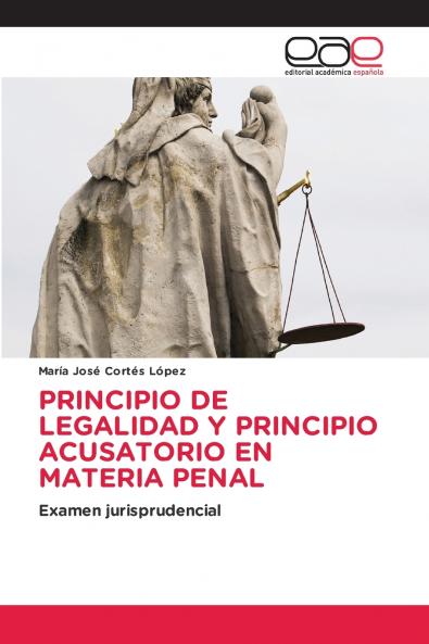 PRINCIPIO DE LEGALIDAD Y PRINCIPIO ACUSATORIO EN MATERIA PENAL