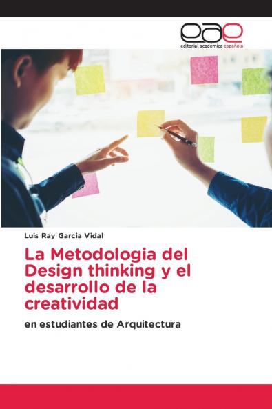 La Metodologia del Design thinking y el desarrollo de la creatividad