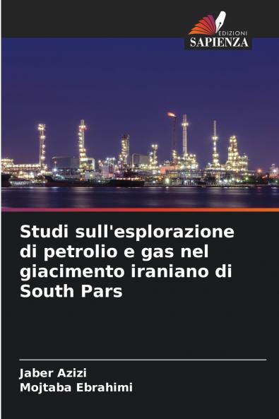 Studi sull'esplorazione di petrolio e gas nel giacimento iraniano di South Pars