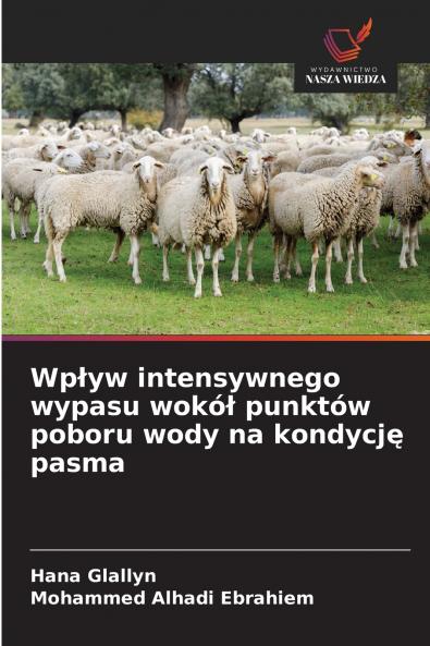 Wpływ intensywnego wypasu wokół punktów poboru wody na kondycję pasma