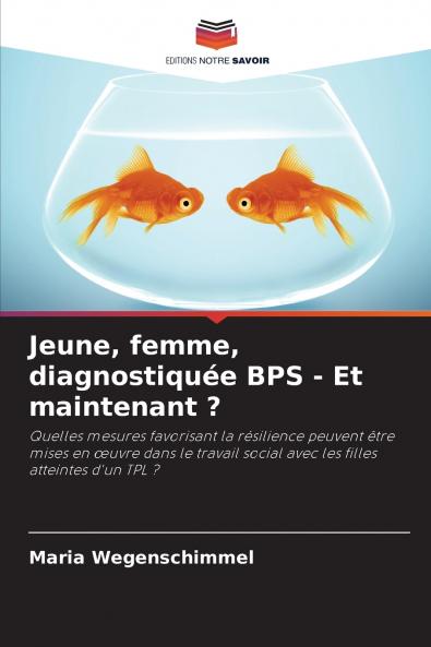 Jeune femme diagnostiquée BPS - Et maintenant ?