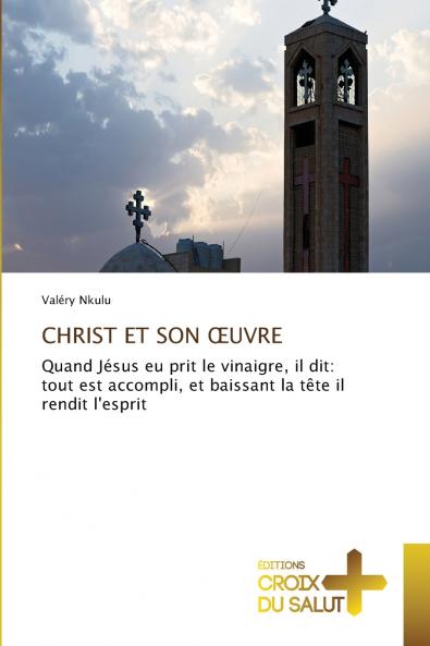 CHRIST ET SON ŒUVRE