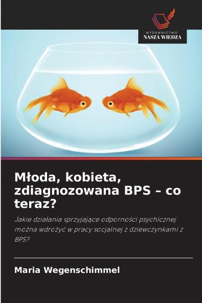Młoda kobieta zdiagnozowana BPS - co teraz?