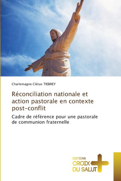 Réconciliation nationale et action pastorale en contexte post-conflit
