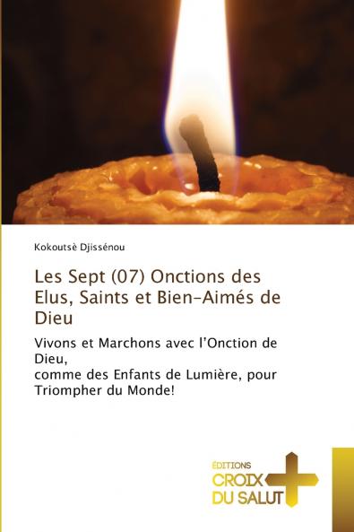 Les Sept (07) Onctions des Elus Saints et Bien-Aimés de Dieu