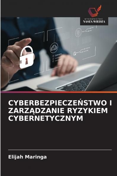 CYBERBEZPIECZEŃSTWO I ZARZĄDZANIE RYZYKIEM CYBERNETYCZNYM