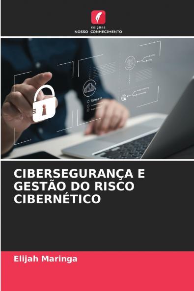 CIBERSEGURANÇA E GESTÃO DO RISCO CIBERNÉTICO