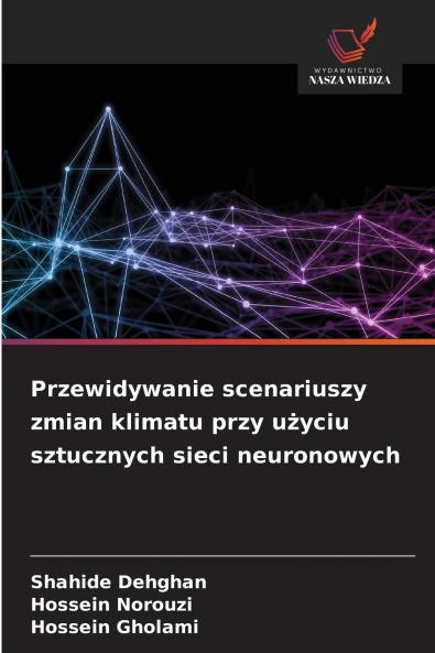 Przewidywanie scenariuszy zmian klimatu przy użyciu sztucznych sieci neuronowych