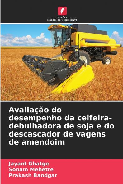 Avaliação do desempenho da ceifeira-debulhadora de soja e do descascador de vagens de amendoim