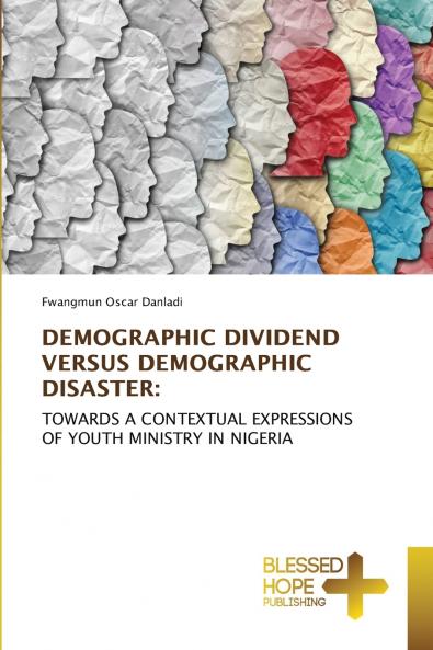 DEMOGRAPHIC DIVIDEND VERSUS DEMOGRAPHIC DISASTER