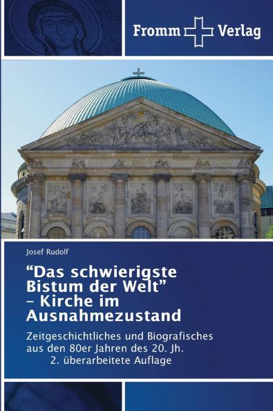 Das schwierigste Bistum der Welt - Kirche im Ausnahmezustand