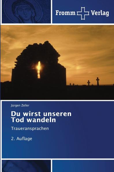Du wirst unseren Tod wandeln