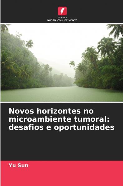 Novos horizontes no microambiente tumoral