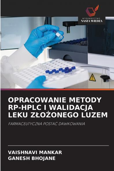 OPRACOWANIE METODY RP-HPLC I WALIDACJA LEKU ZŁOŻONEGO LUZEM
