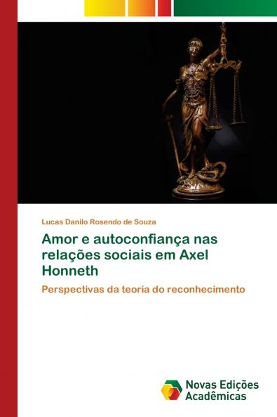 Amor e autoconfiança nas relações sociais em Axel Honneth