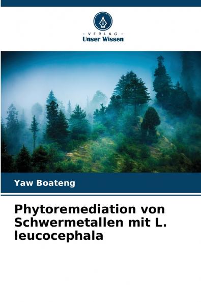 Phytoremediation von Schwermetallen mit L. leucocephala