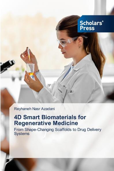 4D ‏Smart ‏Biomaterials ‏for ‏Regenerative ‏Medicine