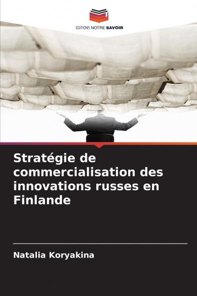 Stratégie de commercialisation des innovations russes en Finlande