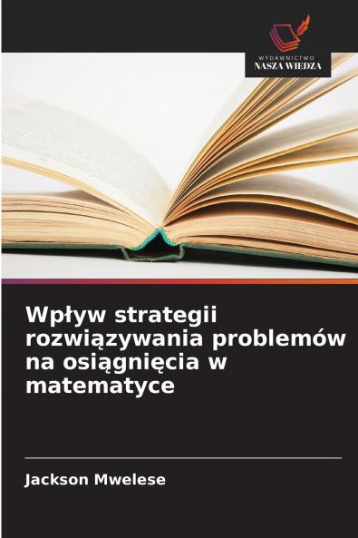 Wpływ strategii rozwiązywania problemów na osiągnięcia w matematyce