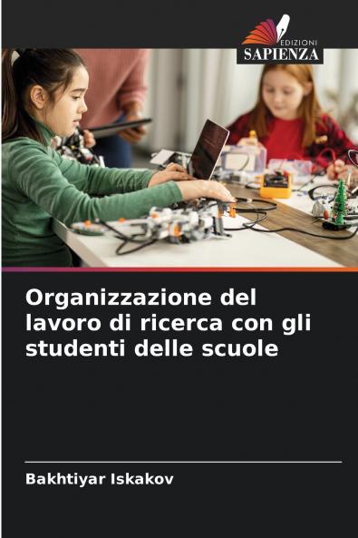 Organizzazione del lavoro di ricerca con gli studenti delle scuole