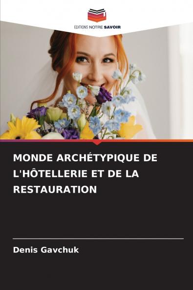 MONDE ARCHÉTYPIQUE DE L'HÔTELLERIE ET DE LA RESTAURATION