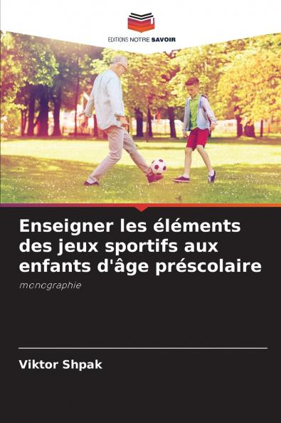 Enseigner les éléments des jeux sportifs aux enfants d'âge préscolaire