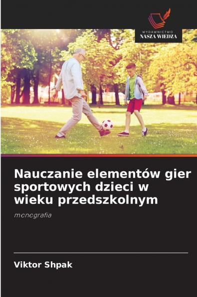 Nauczanie elementów gier sportowych dzieci w wieku przedszkolnym