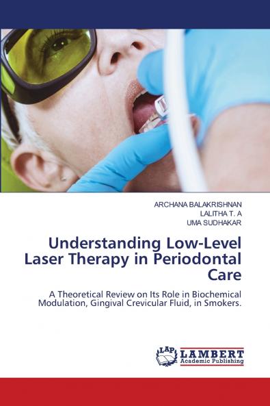 Understanding Low-Level Laser Therapy in Periodontal Care