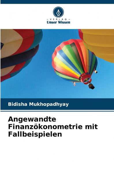 Angewandte Finanzökonometrie mit Fallbeispielen