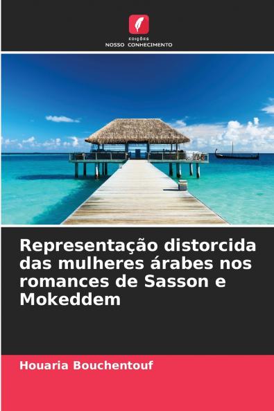 Representação distorcida das mulheres árabes nos romances de Sasson e Mokeddem