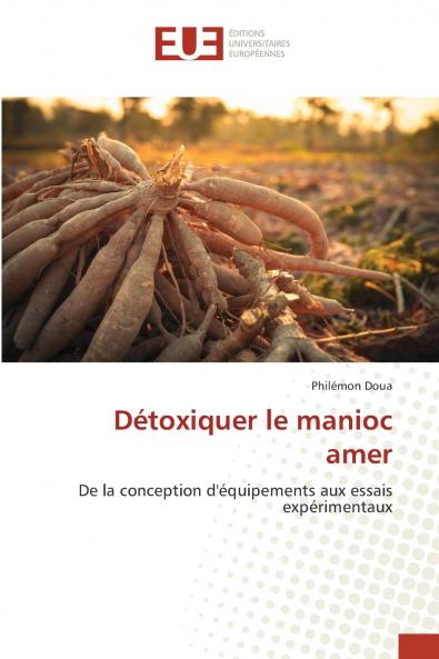 Détoxiquer le manioc amer
