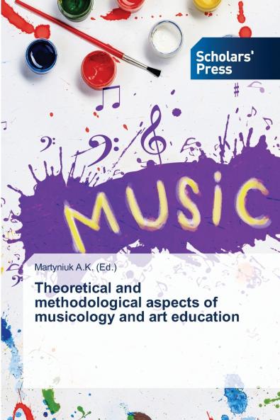 Theoretical and methodological aspects of musicology and art education