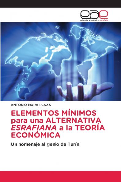 ELEMENTOS MÍNIMOS para una ALTERNATIVA ESRAFIANA a la TEORÍA ECONÓMICA