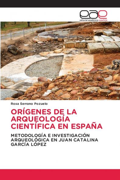 ORÍGENES DE LA ARQUEOLOGÍA CIENTÍFICA EN ESPAÑA